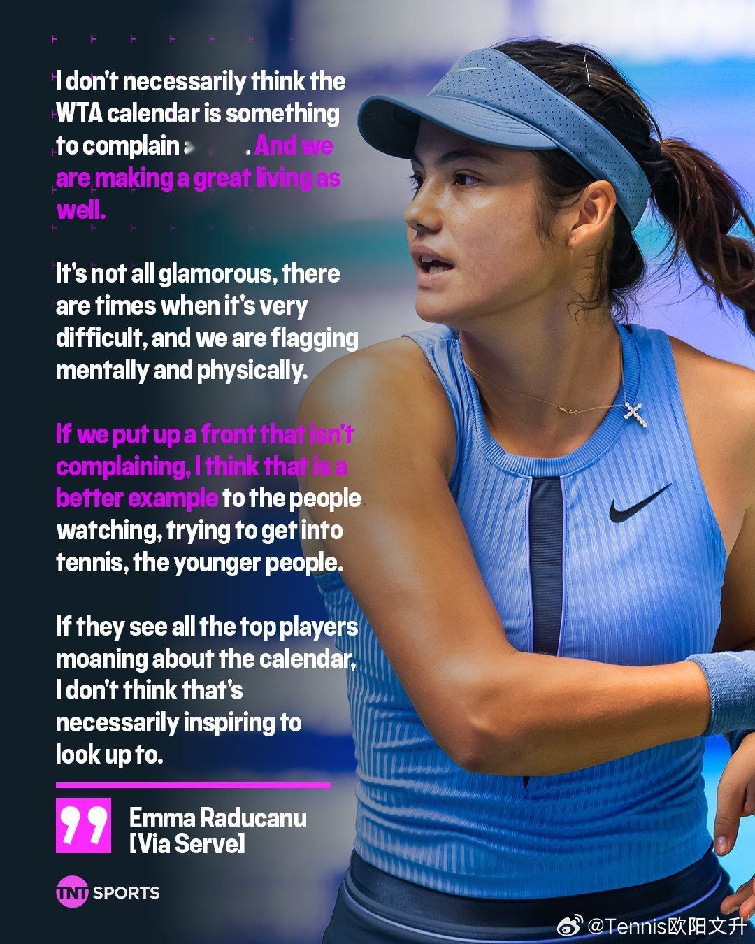 🇬🇧拉杜卡努谈WTA赛程安排“我并不认为WTA赛程安排有什么值得抱怨的，而且
