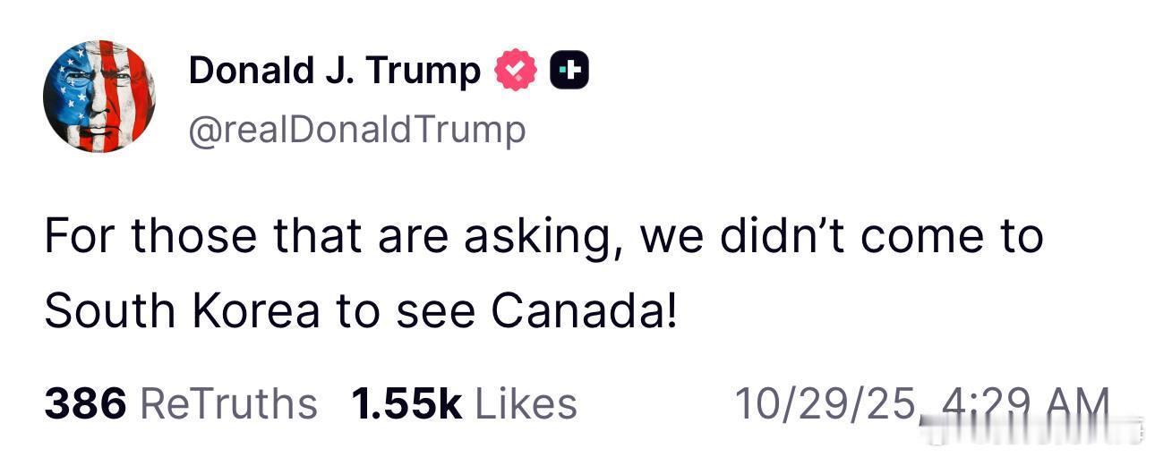 特朗普通过 Truth Social 表示：对于那些问这个问题的人，我们来韩国可