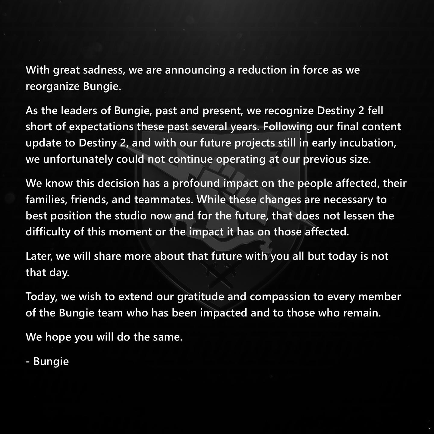 怀着沉痛的心情，我们宣布在重组 Bungie 的过程中进行裁员。作为 Bungi