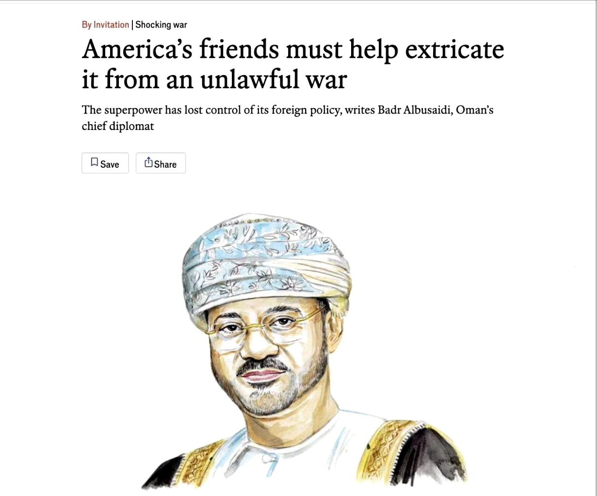 阿曼外长：美国已经失去了对其外交政策的控制，盟友必须帮助其摆脱这场非法战争。
