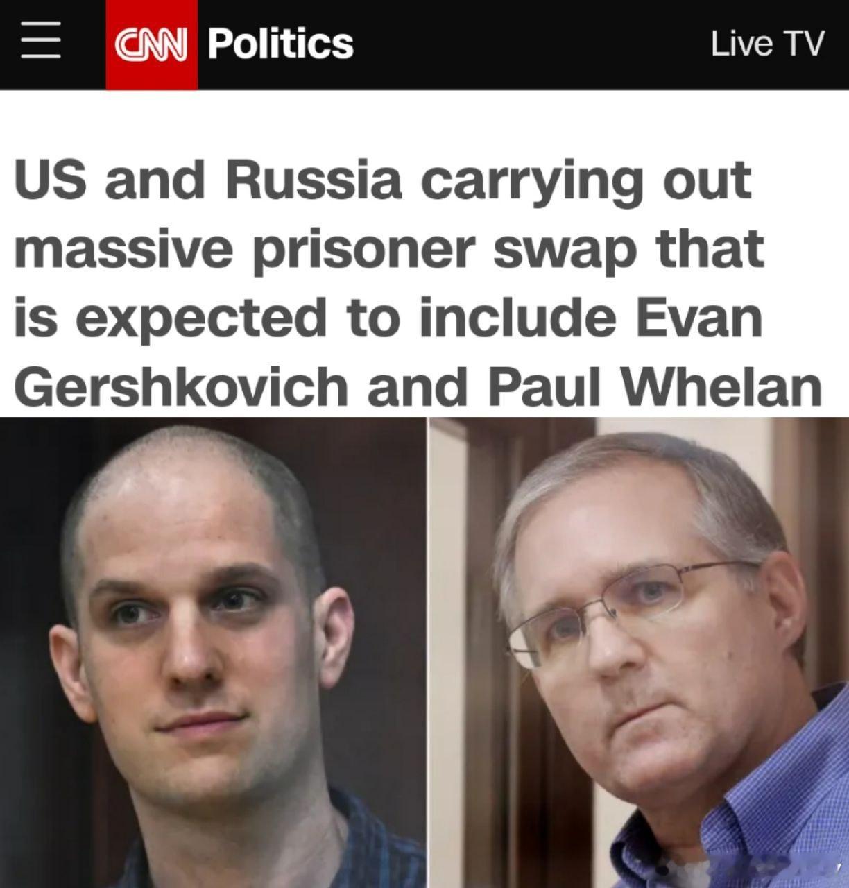 CNN:  美俄正在进行大规模换囚，预计包括埃文·格什科维茨和保罗·惠兰。据知情