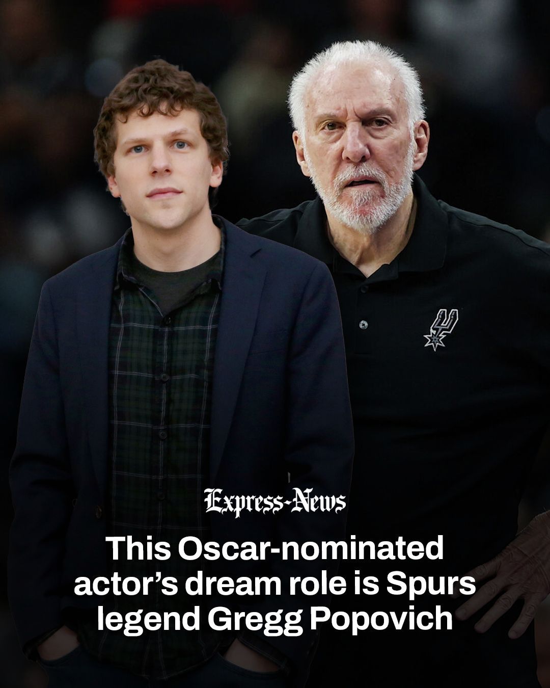 杰西·艾森伯格称，他梦寐以求想饰演的角色是NBA传奇教头格雷格·波波维奇，这位马