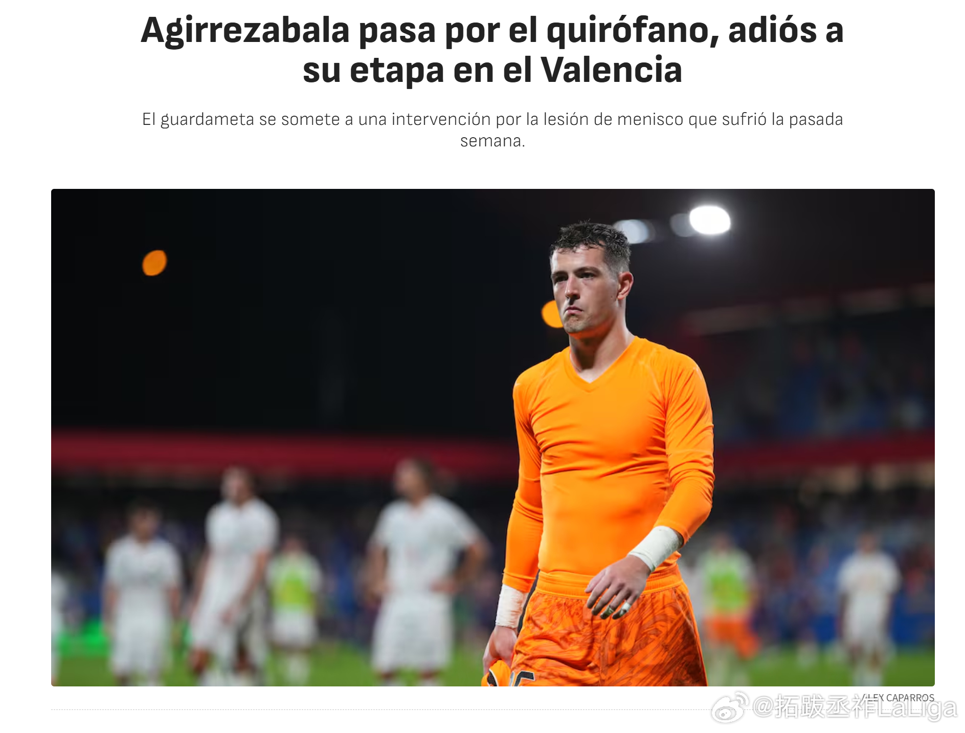 【伤病】巴伦西亚门将阿吉雷萨瓦拉半月板受伤，赛季提前结束。目前看来，蝙蝠军团不会
