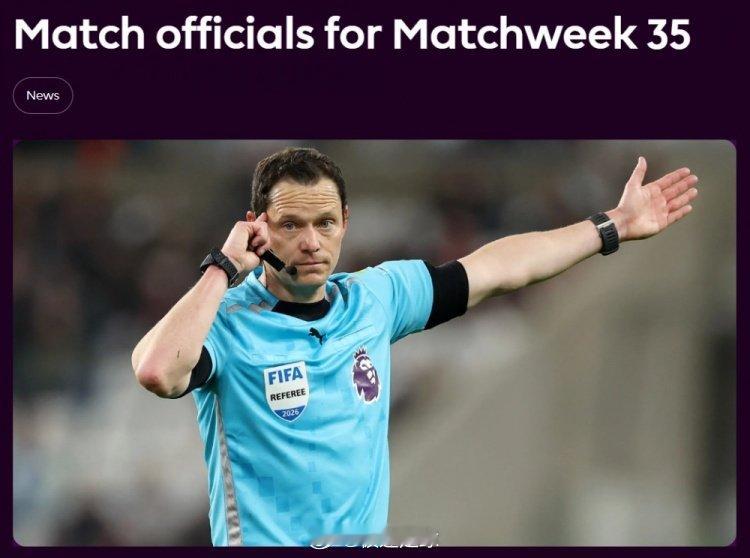 曼联 英超官方公布了联赛第35轮各场执法裁判，达伦·英格兰执法曼联vs利物浦，兰