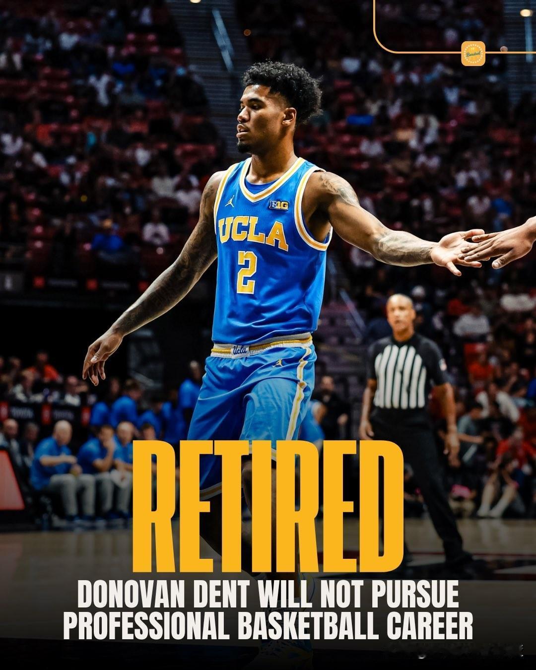 UCLA控卫Donovan Dent将退役，本来有希望成为NBA选秀的二轮秀，但