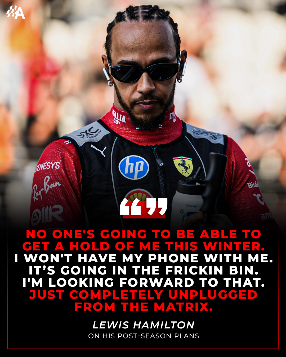 汉密尔顿：这个冬天将没人能联系上我我的手机将会被扔进垃圾桶里，我期待着完全脱离网