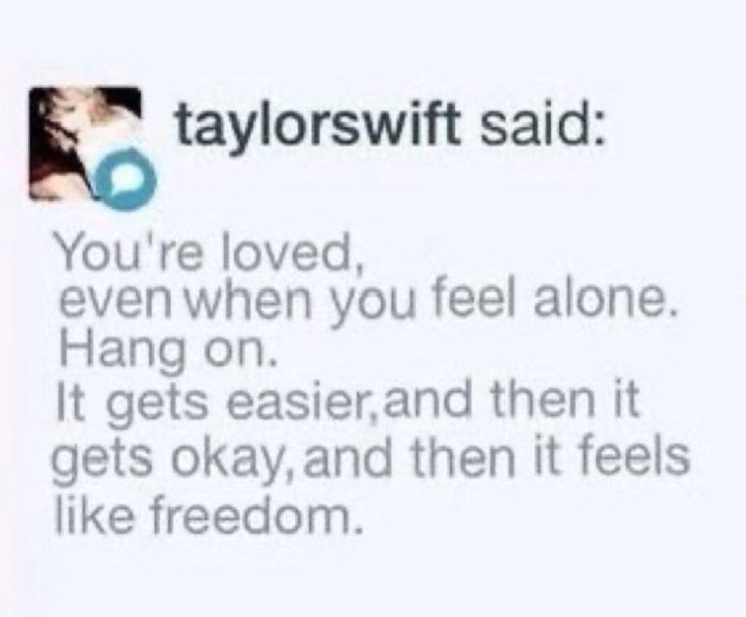 @ 所有单身的人，Taylor Swift说过：你一直被爱着哪怕你感到孤独坚持住