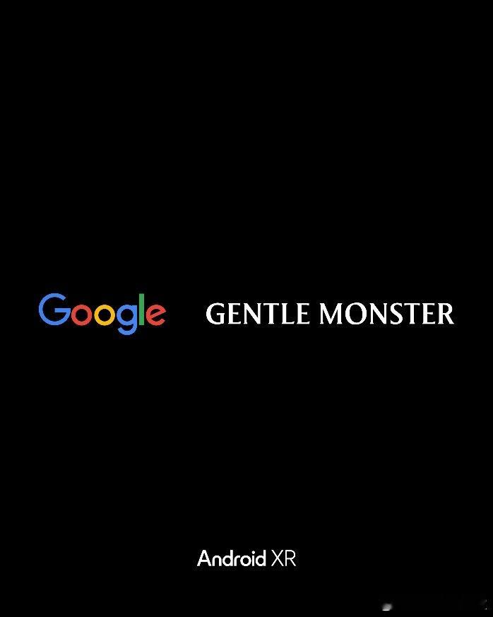 谷歌于2025 I/O开发者大会上正式公布 GENTLE MONSTER 为AI