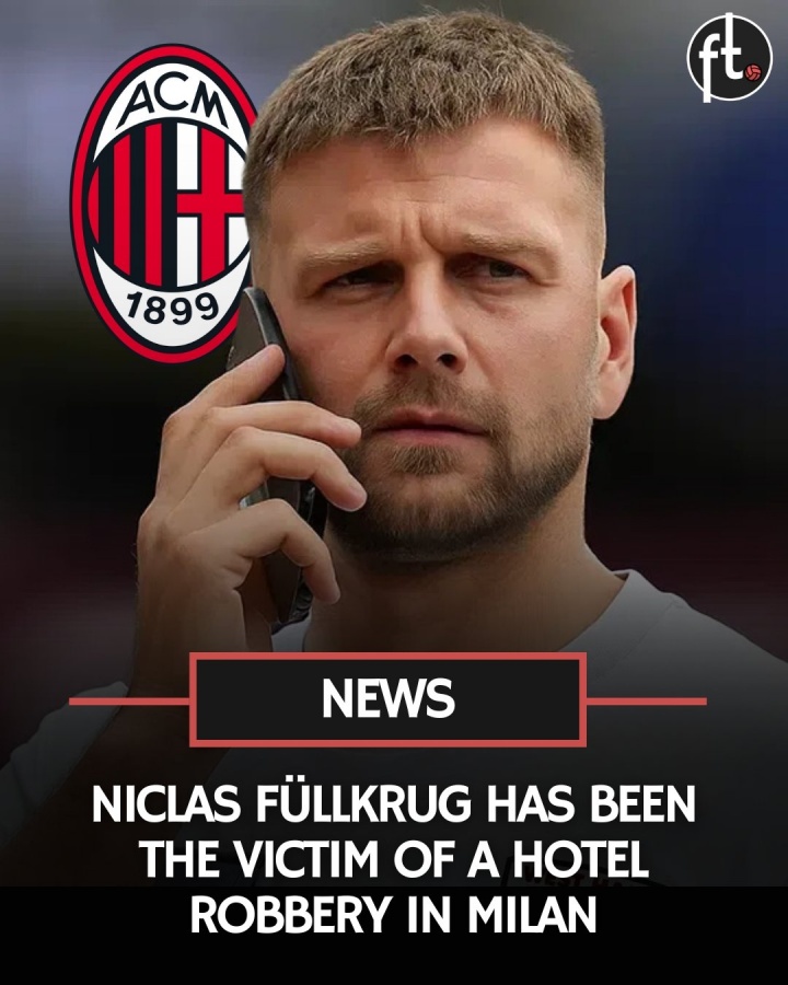 意媒：菲尔克鲁格房间是在客战科莫时遭窃的，而他原本不需要参赛