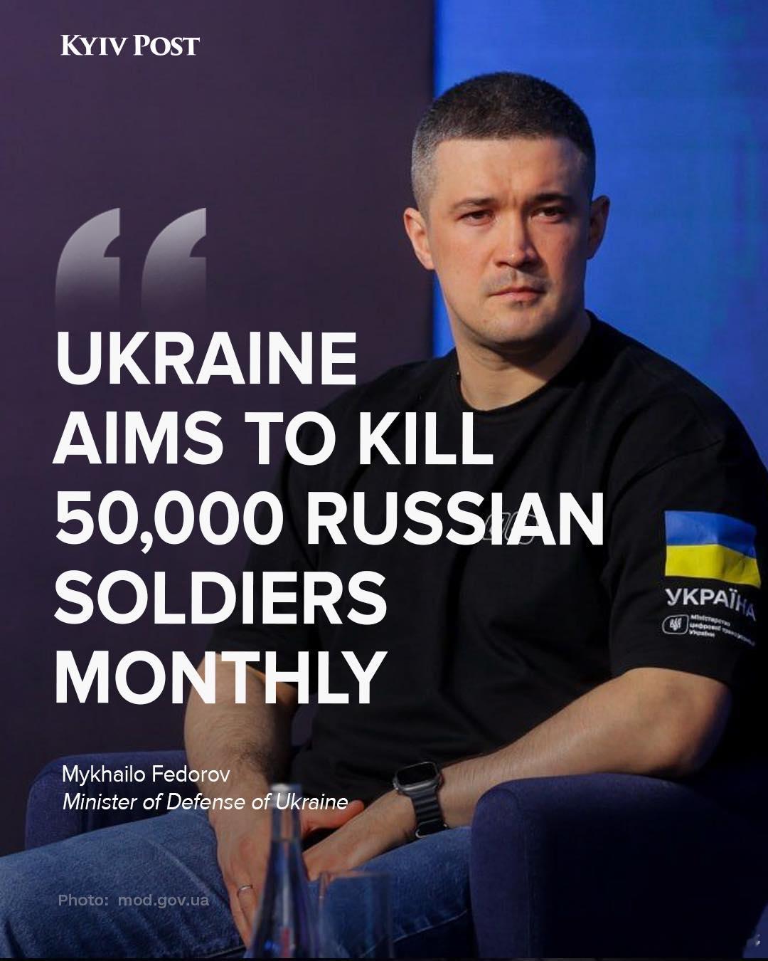 乌克兰新任国防部长米哈伊洛·费多罗夫表示：我们的目标是每个月杀死50000名俄兵