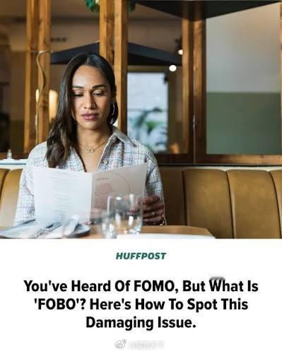 两个很常见但方向相反的心理现象：FOMO和FOBO FOMO是“Fear of 