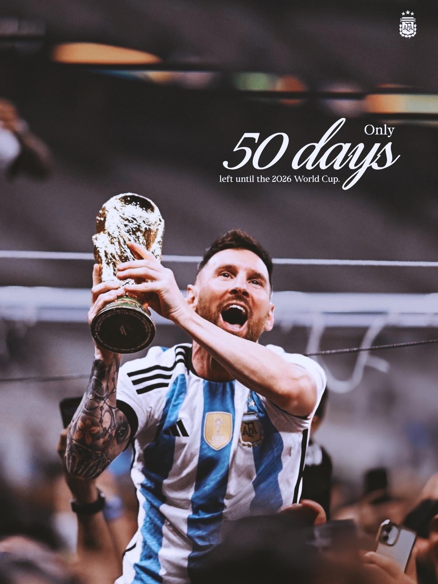 世界杯倒计时50天，阿根廷官方：只有5️⃣0️⃣ 天…⏳梅西不可复制的MVP