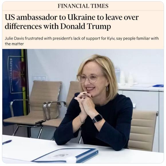 【🚨 突发：美国驻乌克兰大使因特朗普问题辞职。】朱莉·戴维斯即将辞职，据报道她