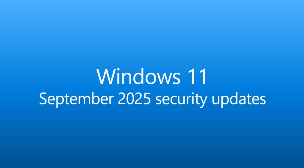 微软开始推送 Windows 11 九月安全更新 KB5065426，更新亮点包