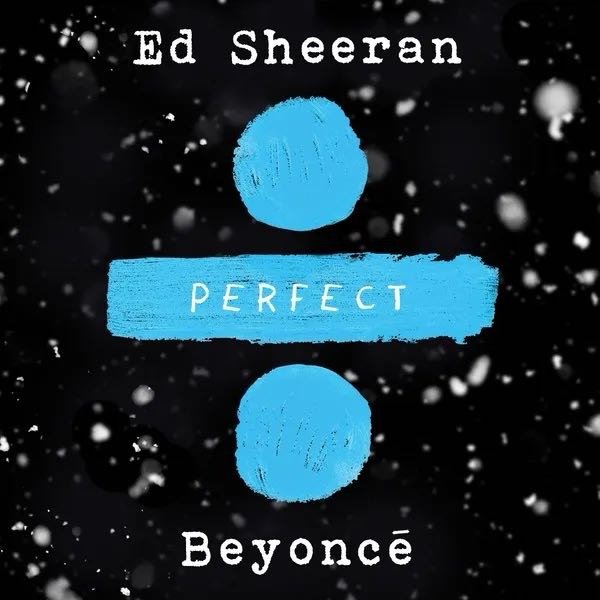 结婚要放这首歌Beyoncé/Ed Sheeran《Perfect Duet (