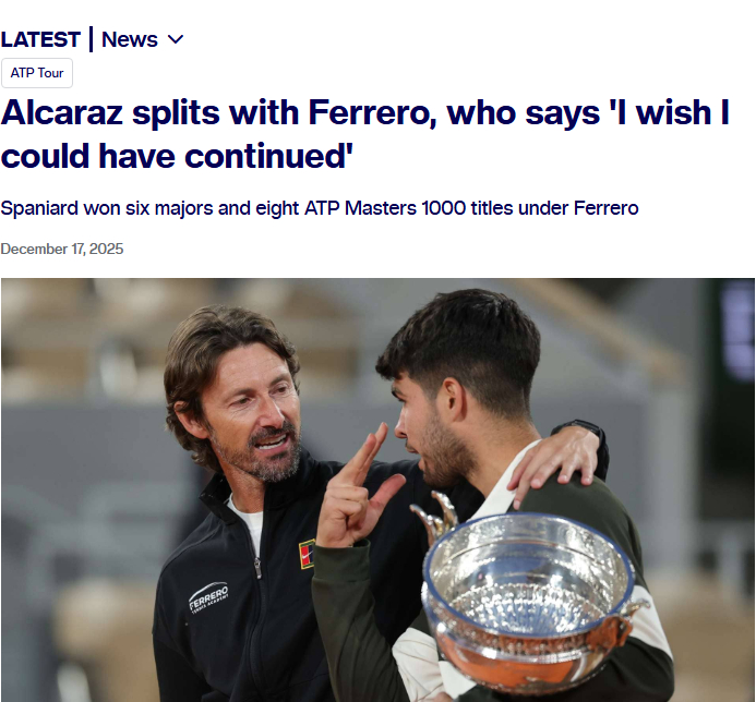 阿尔卡拉斯费雷罗结束合作 一次有些令人意外的分手，双方的告别声明也都充满了温情和