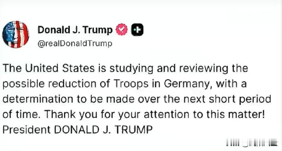 特朗普称，美国正在研究和审查可能削减驻德国军队的方案，并决心在未来短时间内做出决