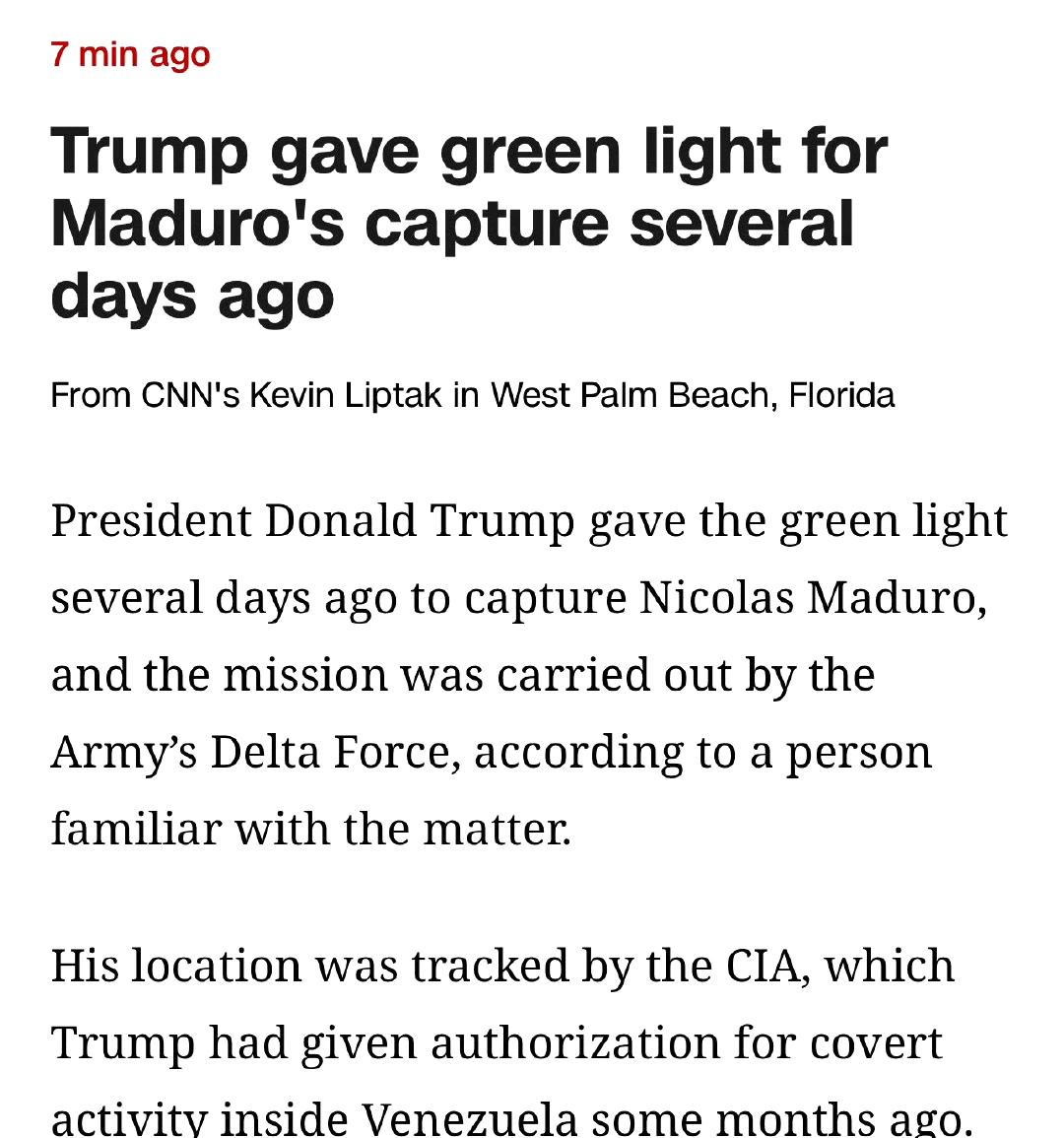 CNN：

特朗普几天前批准抓捕马杜罗的行动，美国陆军三角洲部队在中央情报局确定