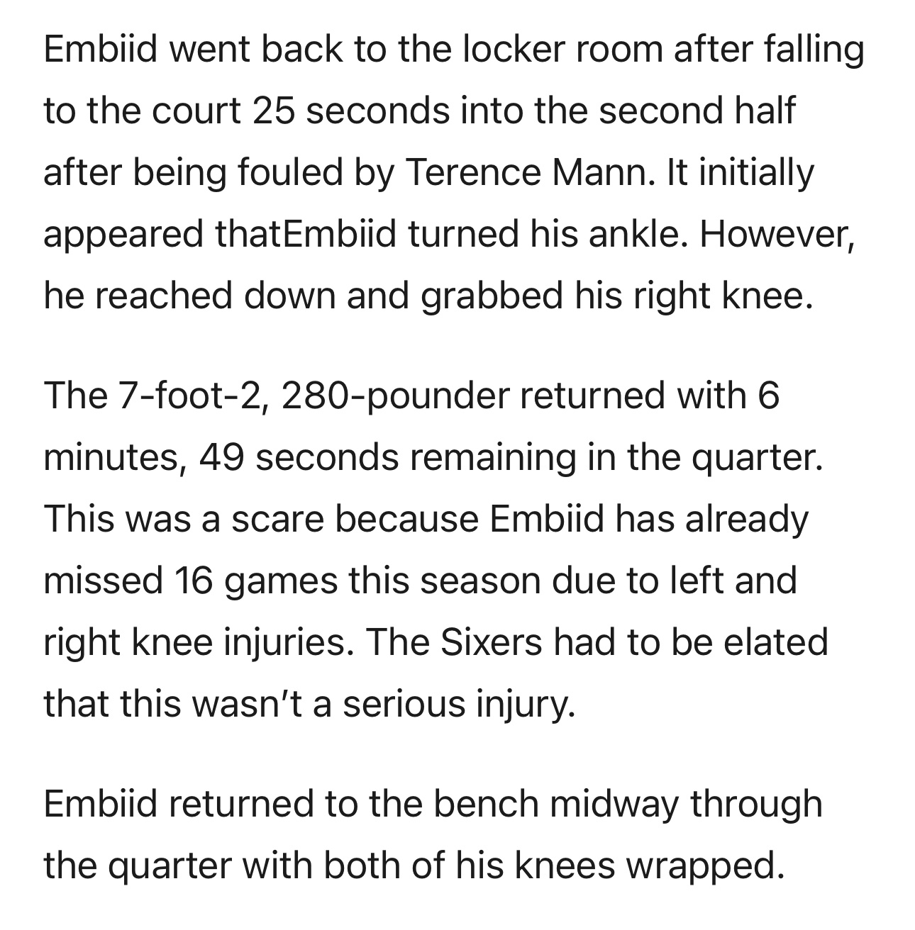 乔尔·恩比德在今日比赛下半场开始仅25秒时被特伦斯·曼恩犯规后倒地，随后返回更衣