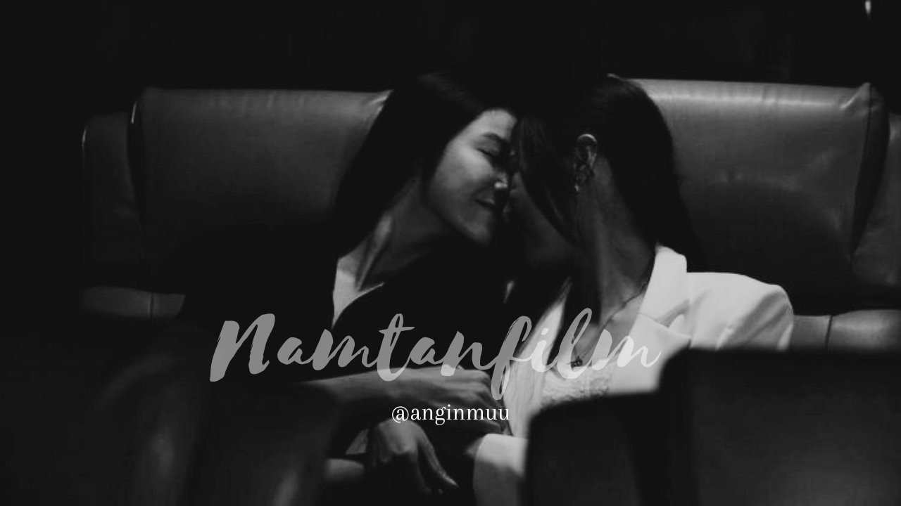 #namtanfilm# 🍬🎞️ 我的天啊🥵© anginmuu ​​​