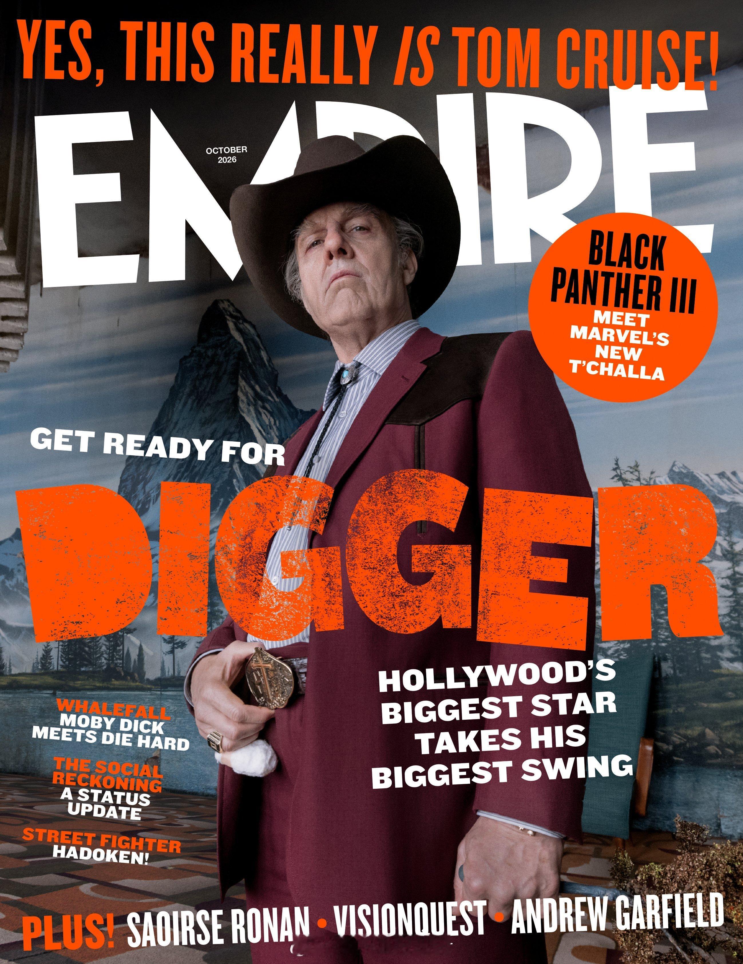 汤姆克鲁斯 “Empire”杂志新刊封面 Digger ！🪏“是的，这真的是 
