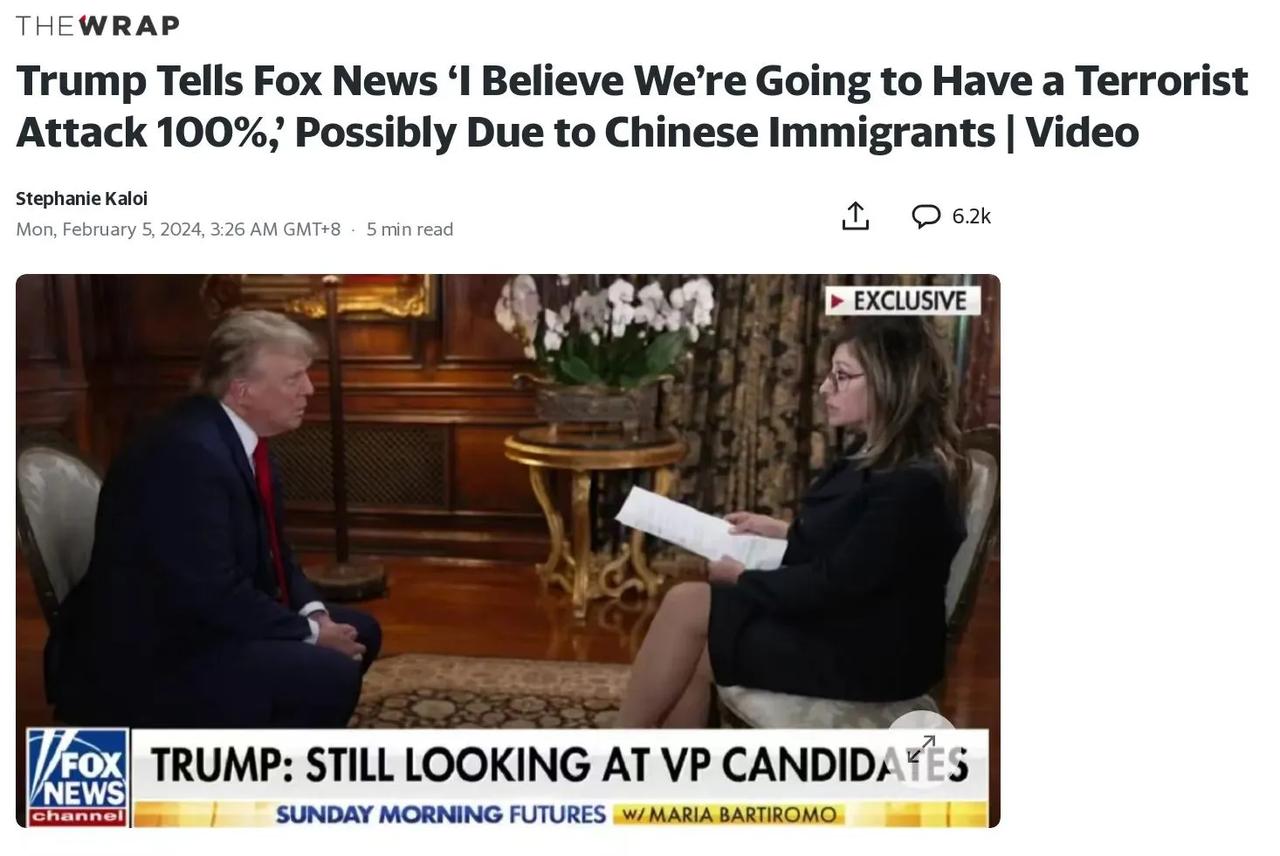 特朗普：“我相信我们100%将会遭到恐怖袭击，而且很可能是华人移民干的” 。


