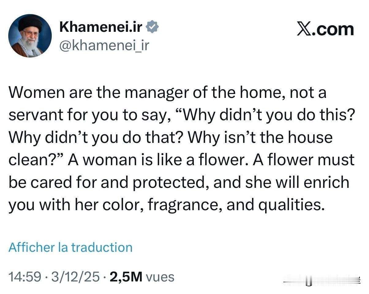 Khamenei发文称赞女性，他女性像一朵花，要被悉心照料和保护。
“女性是家庭