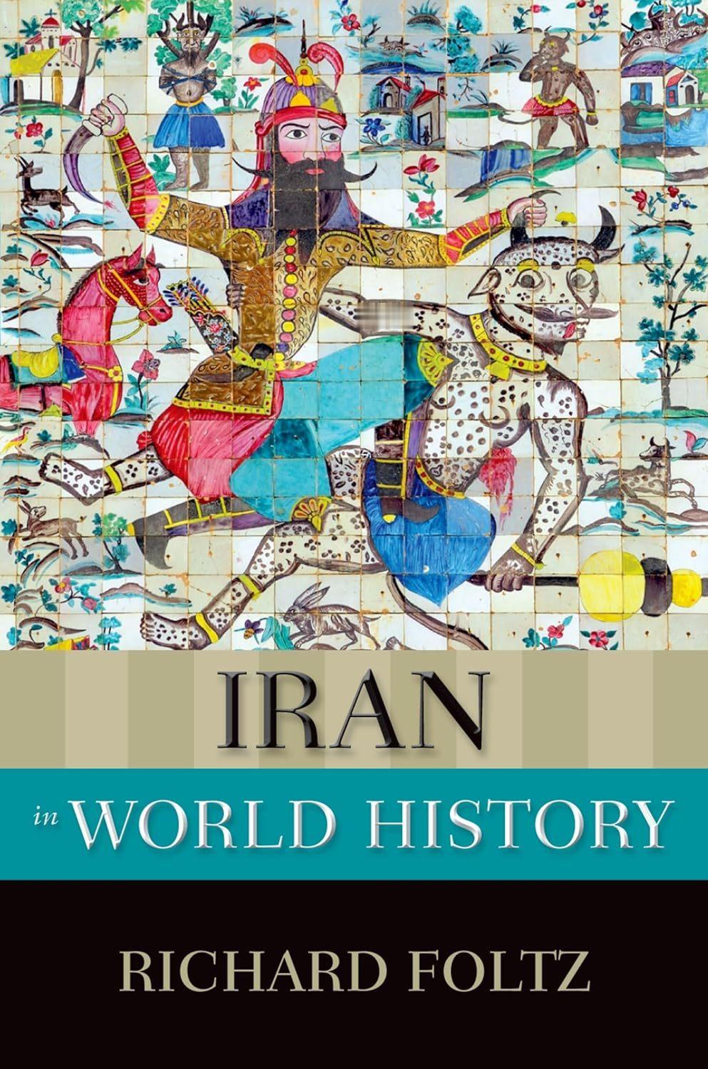 Iran In World HistoryRichard Foltz, Oxfo