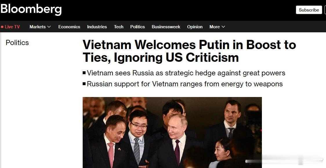 彭博社消息：  越南无视美国批评欢迎普京访越。俄罗斯对越南的支持涵盖能源和武器等