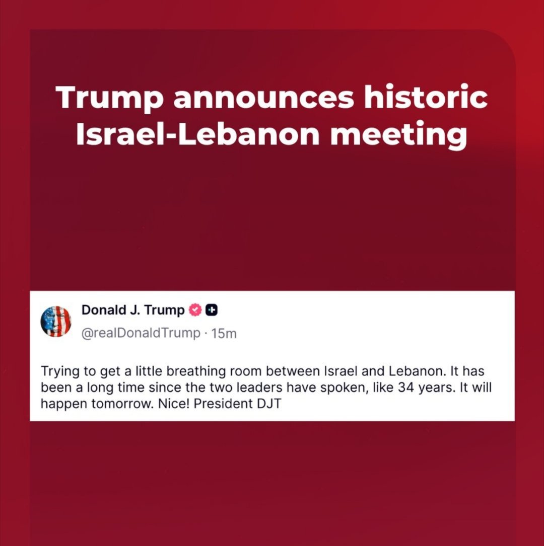 美国总统特朗普表示，以色列和黎巴嫩将于“明天”举行历史性会晤。 