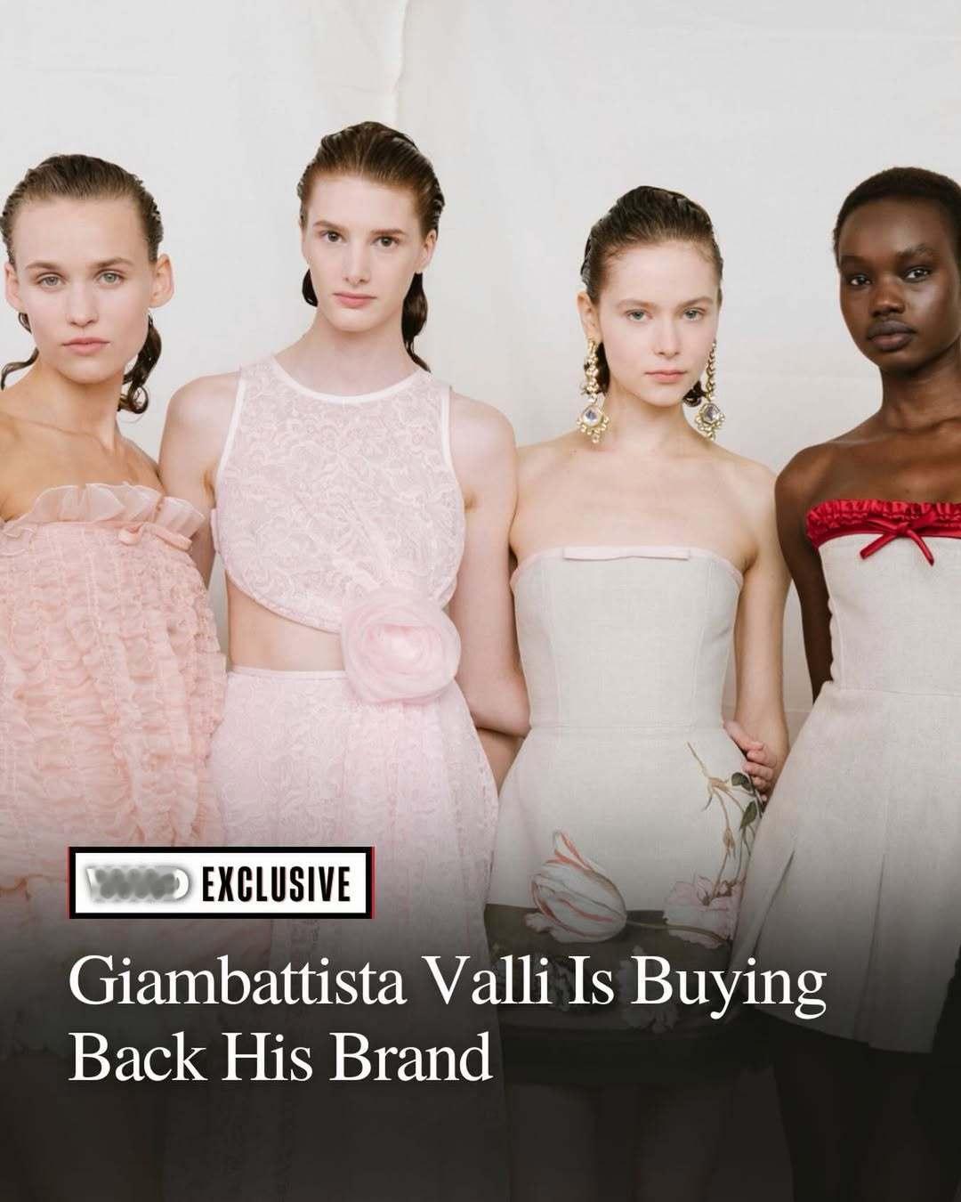 穗牌好努力据《女装日报》报道，Giambattista Valli正在重新掌控其