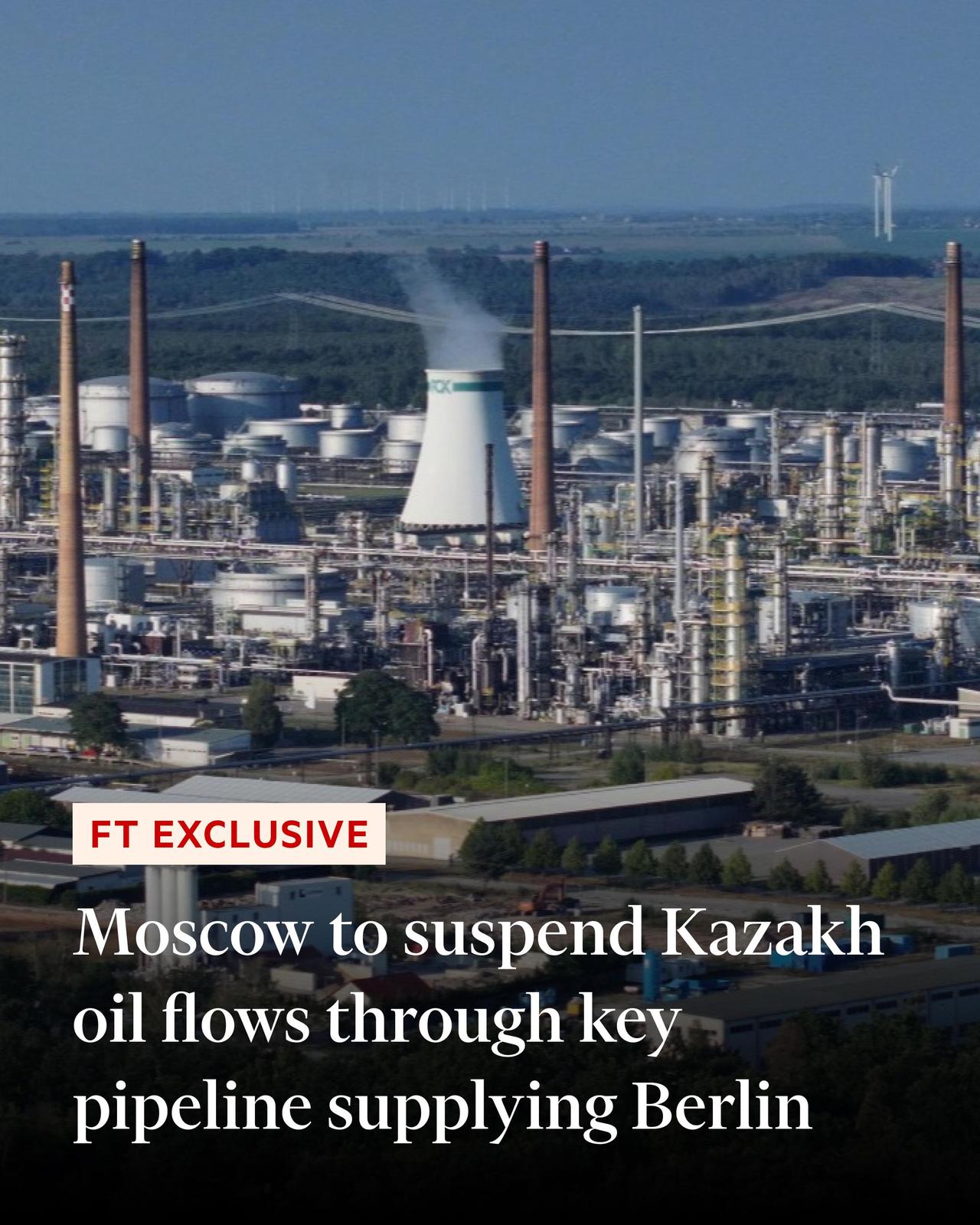 俄罗斯计划停止通过关键管道向德国输送哈萨克斯坦石油，这将直接影响柏林及其周边地区
