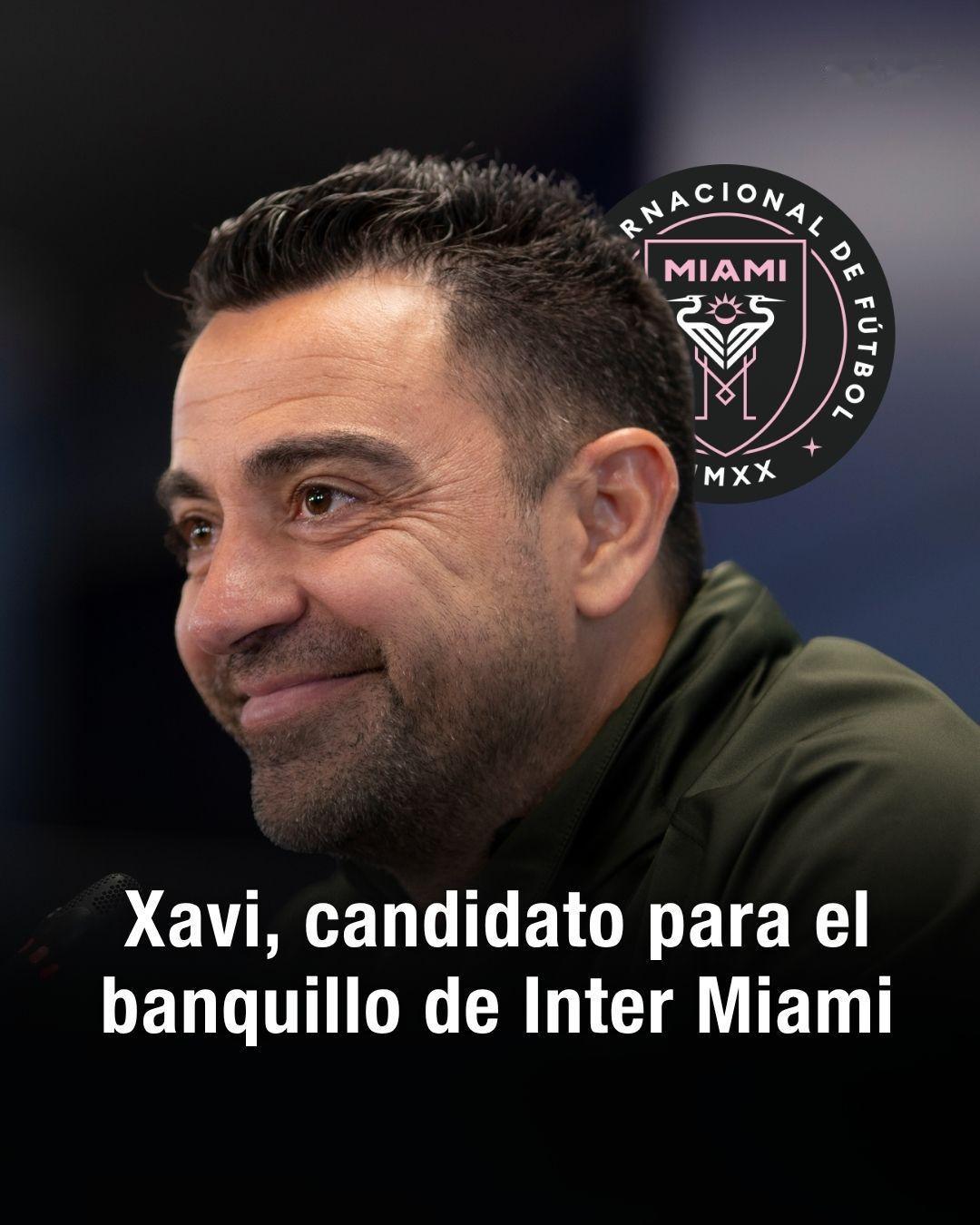 每体：迈阿密国际在马斯切拉诺离任后寻找新主帅… 而哈维已强势传出将执掌教鞭 🔥