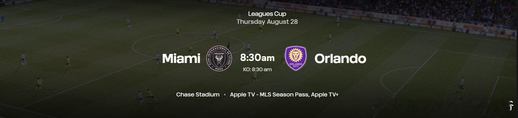 🔔迈阿密国际🆚奥兰多城的半决赛时间确定：⏰北京时间8月28日上午08:30?