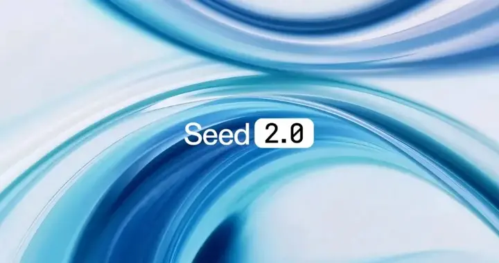 字节跳动豆包大模型2.0发布，Seedance 2.0正式接入