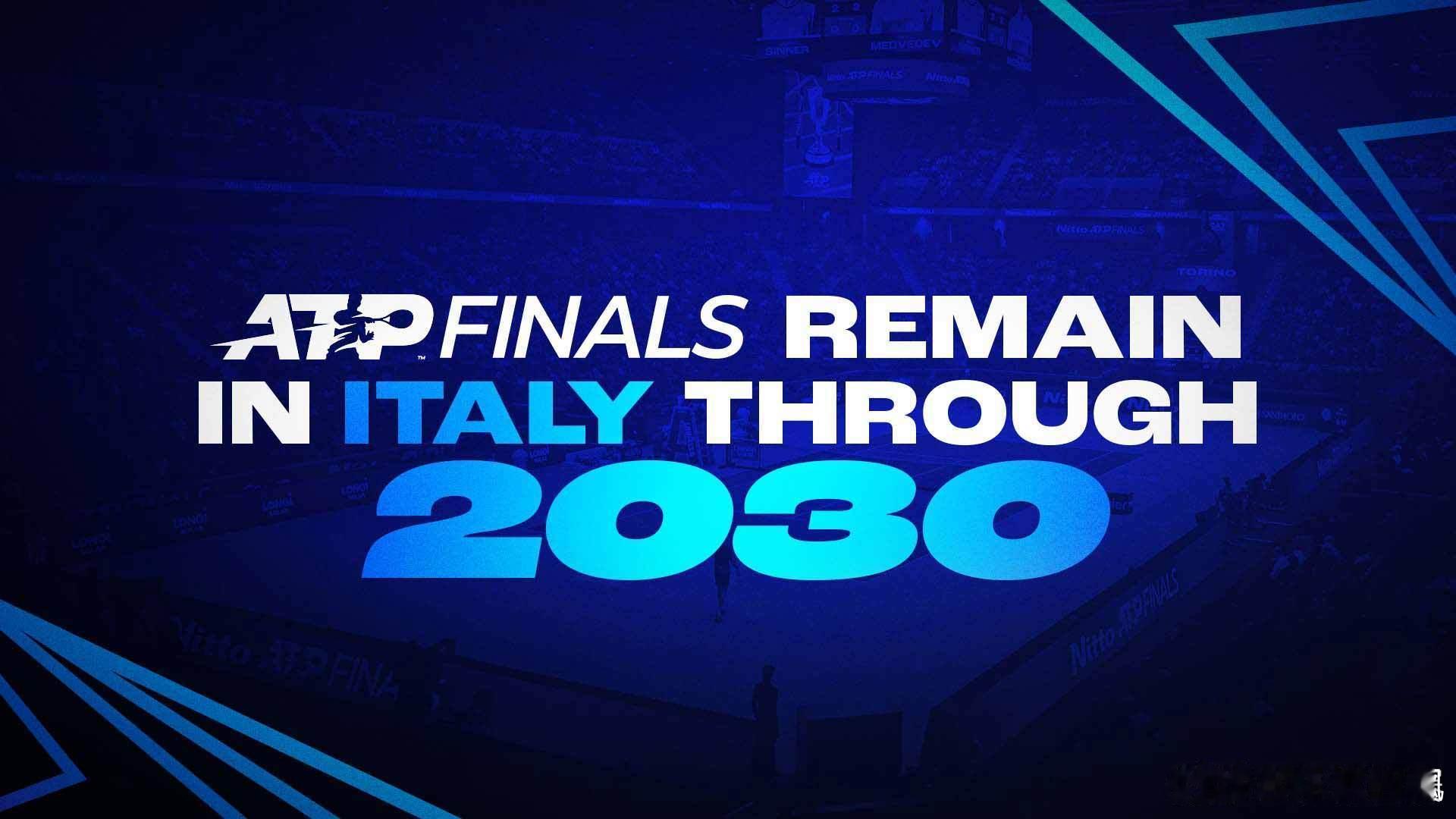 ATP总决赛将在意大利举办至2030年ATP与FITP意大利网球联合会宣布， A