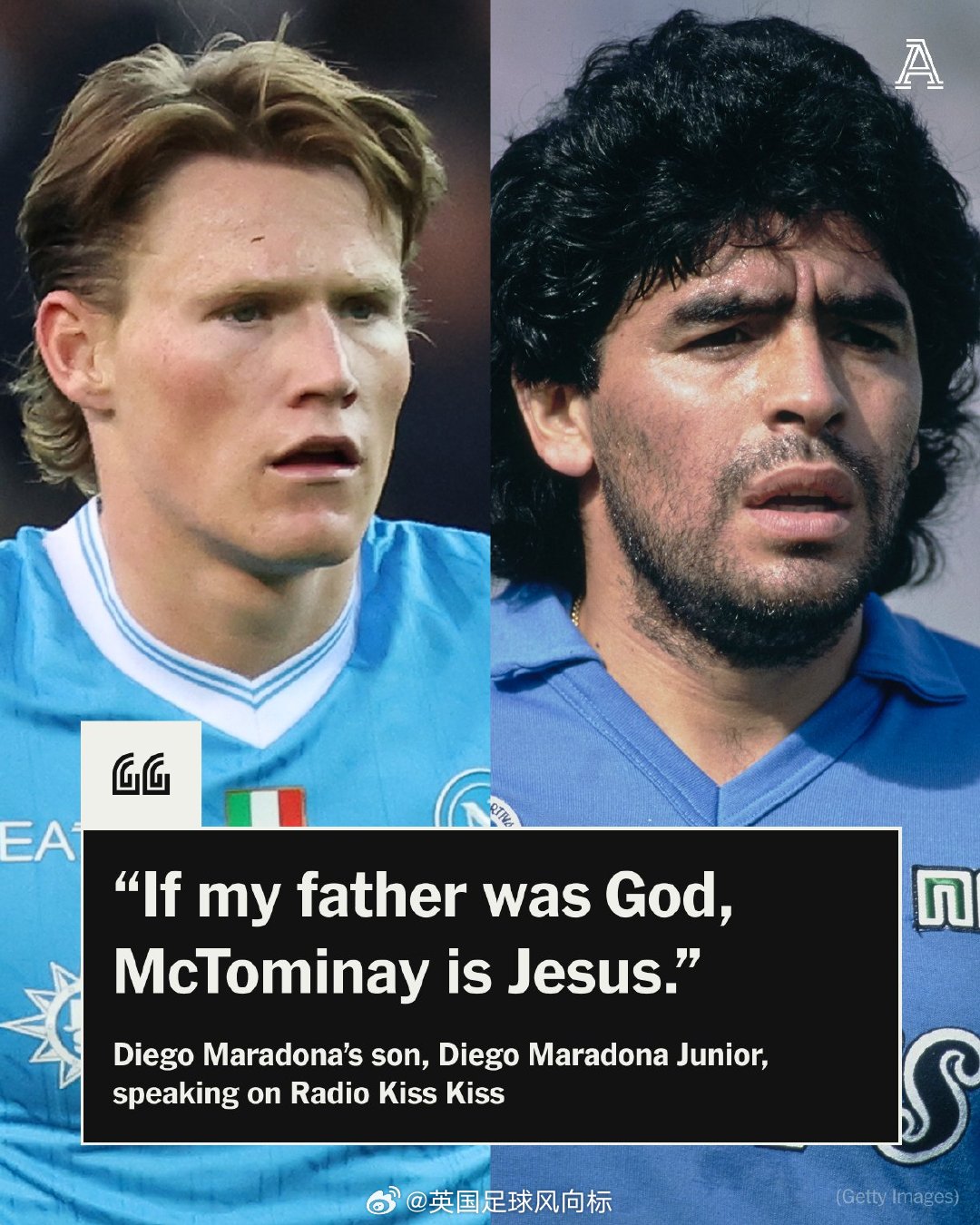 【球王之子盛赞小麦】球王马拉多纳的儿子盛赞麦克托米奈：“如果我父亲是上帝，那么麦