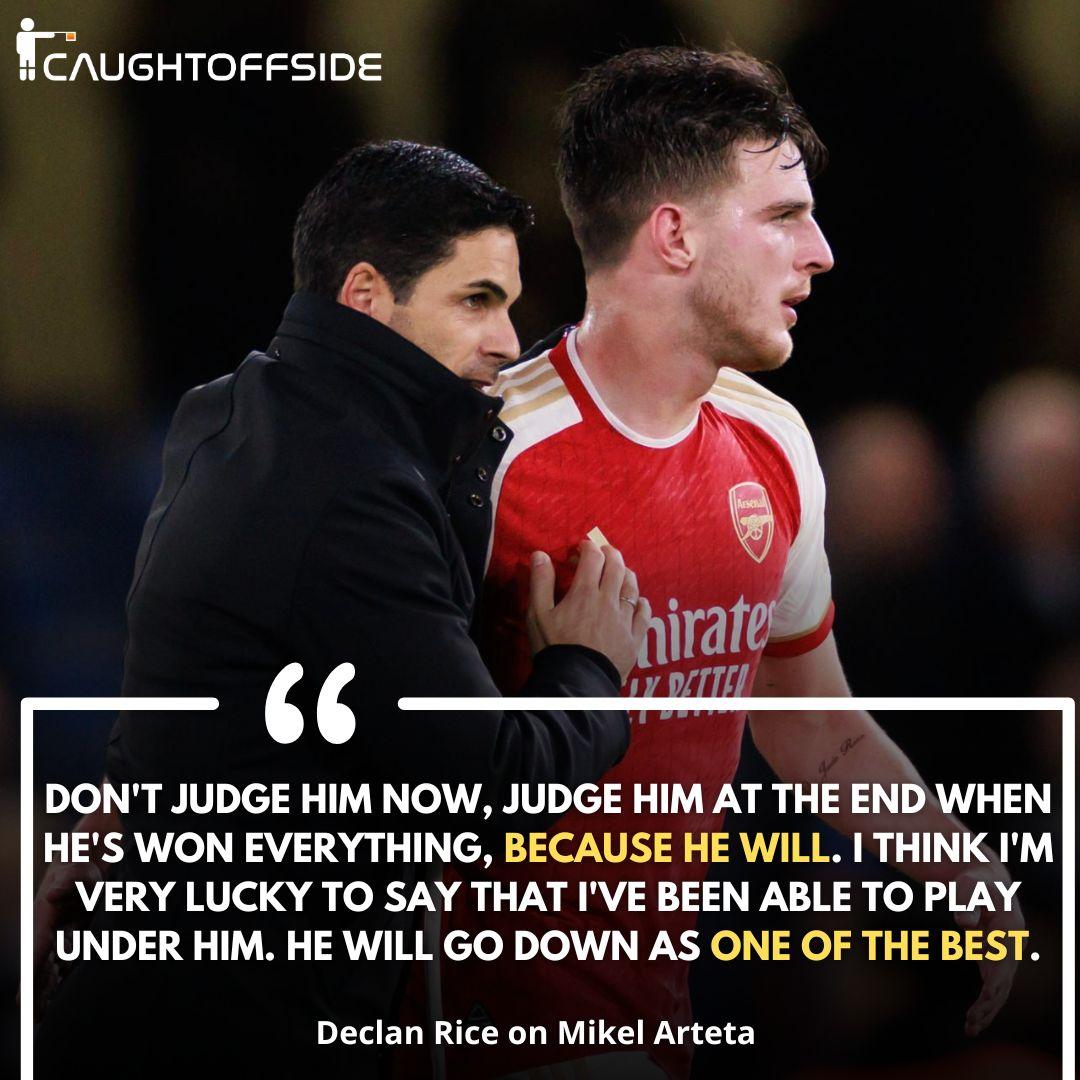 赖斯谈阿尔特塔：“现在别急着评判他，等他赢得一切荣誉之后再下结论——因为他肯定能