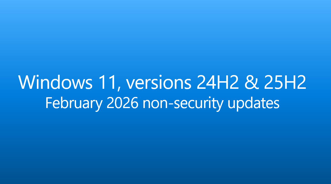 今天，微软向 Windows 11 24H2 和 Windows 11 25H2