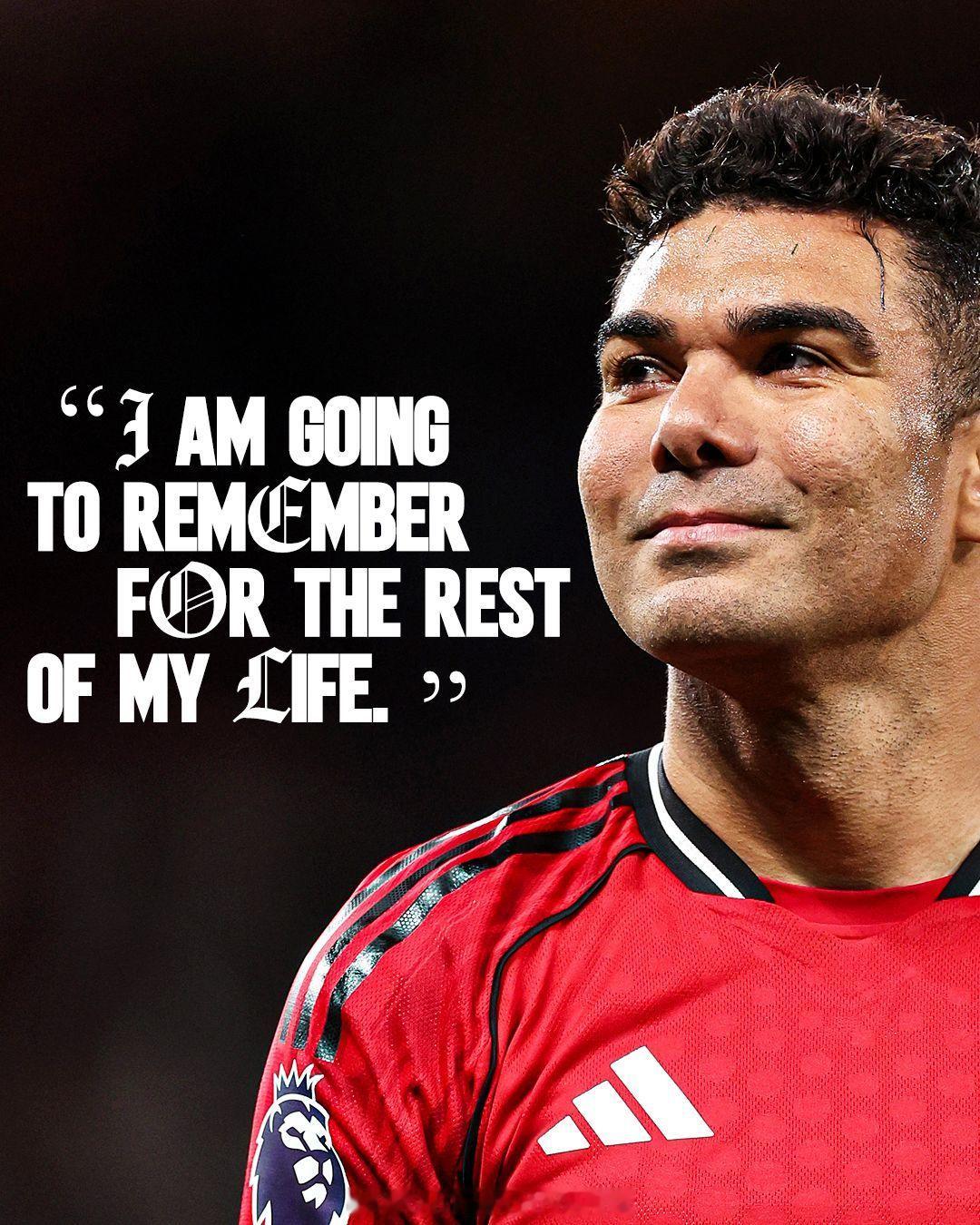 曼联海报的花体字很艺术卡塞米罗： I’m going to remember f