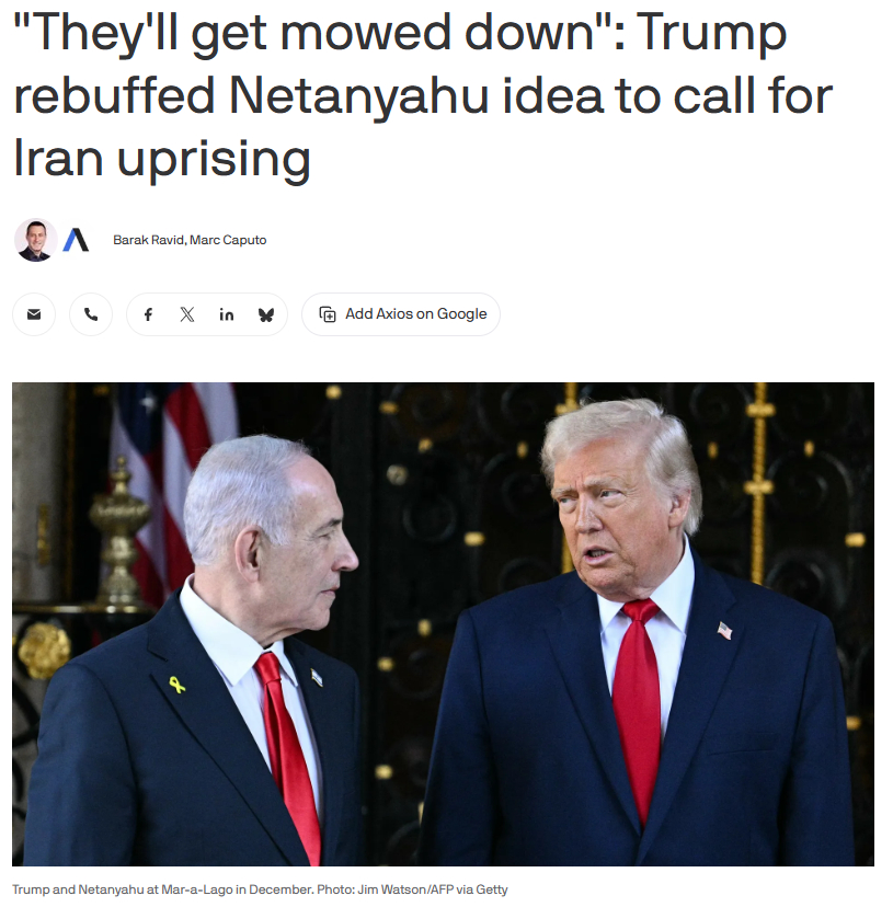 内塔尼亚胡上周敦促特朗普呼吁伊朗民众抗议政府。特朗普以风险太大为由拒绝了这一提议