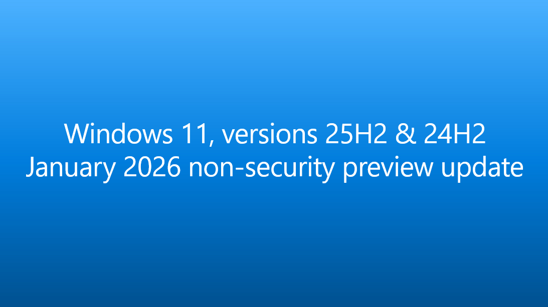微软向 Windows 11 24H2 和 Windows 11 25H2 推送