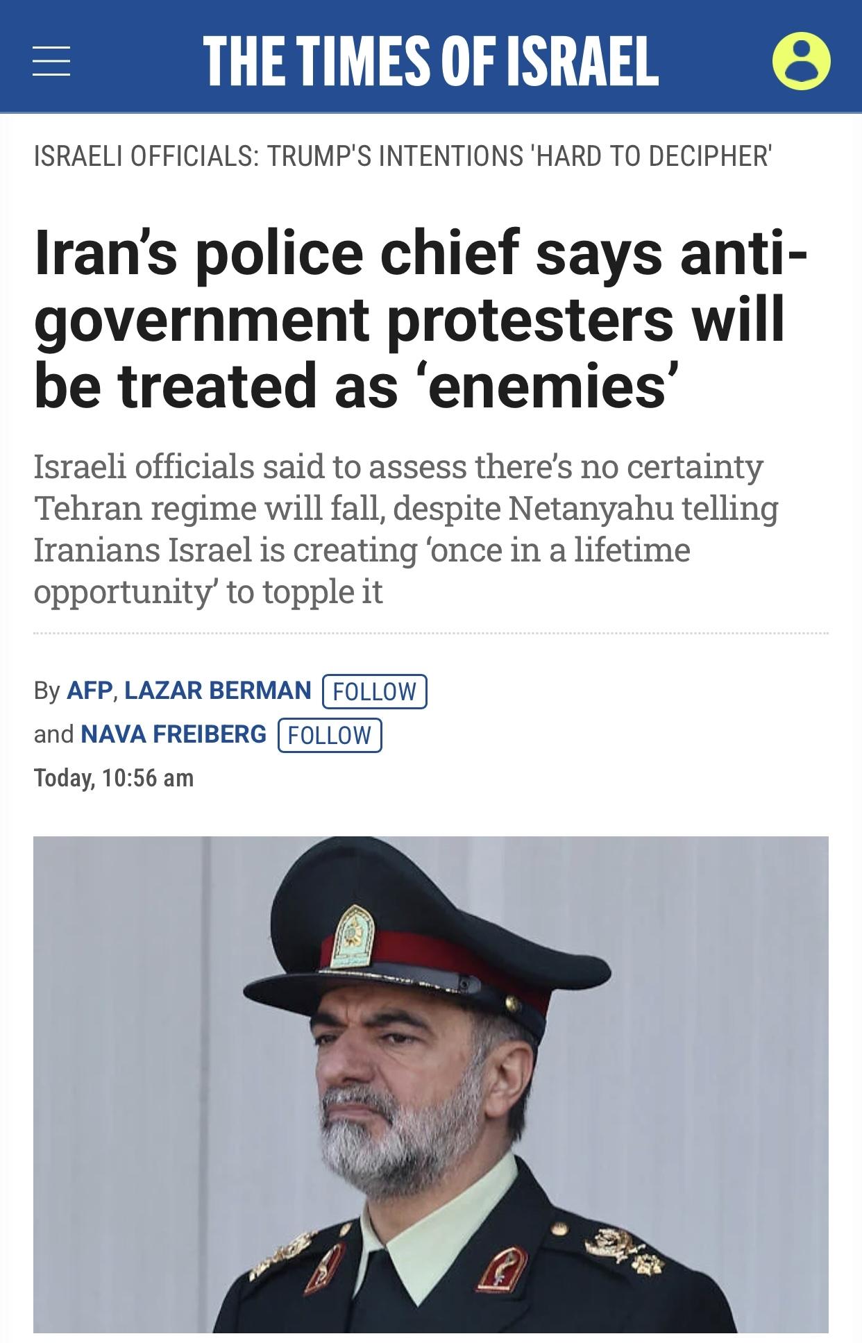 以媒：伊朗警察局长说”反政府抗议者将被视为敌人”

以色列《以色列时报》官网3月