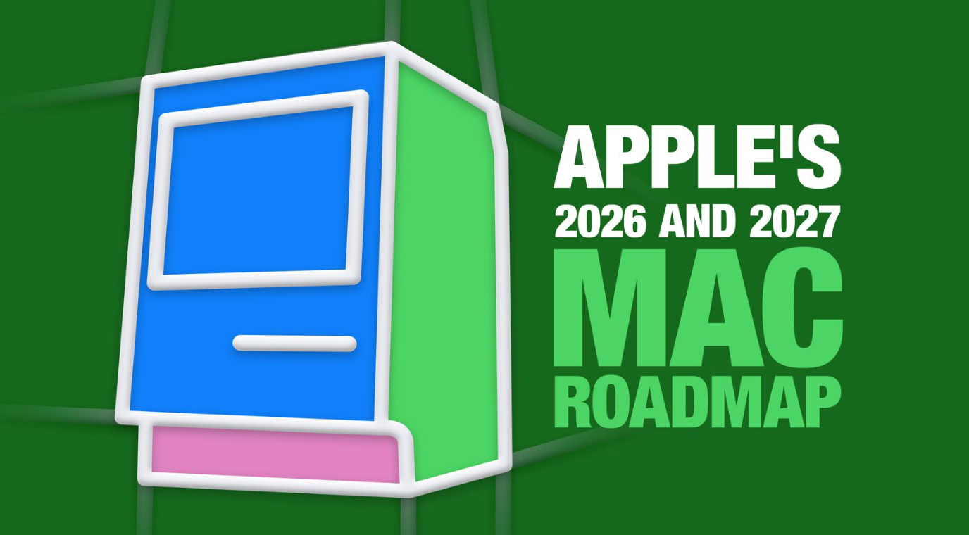 MacRumors 曝光了苹果 2026–2027 年完整 Mac 产品路线图，