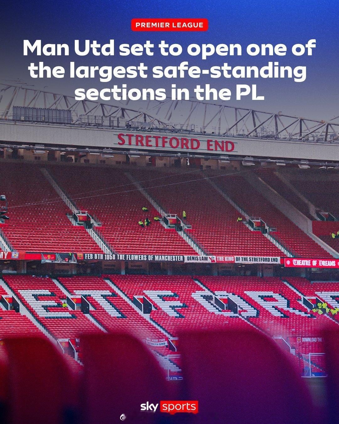 周一晚曼联主场迎战埃弗顿，将开始使用英超最大的站立看台区相当于演唱会围起来的站票