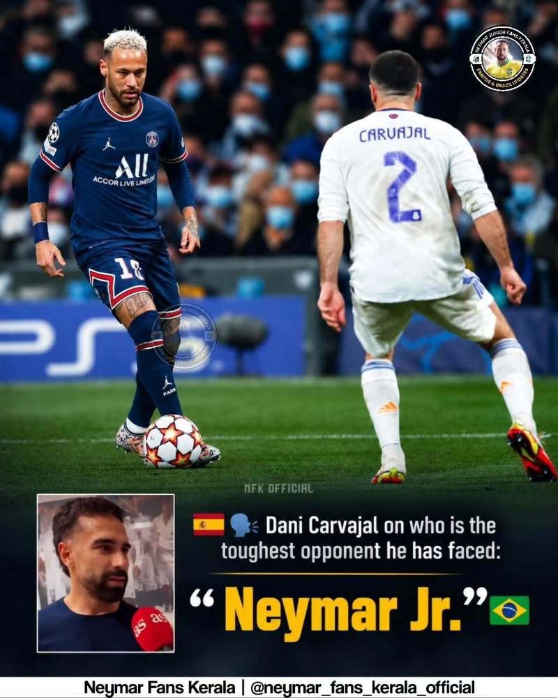 neymar[超话] 达尼·卡瓦哈尔谈及他遇到过最难对付的对手：“就是内马尔·儒