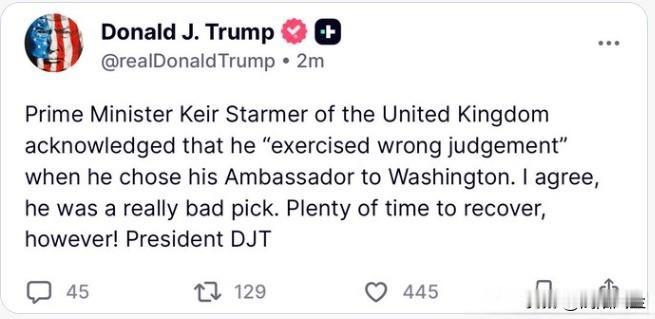 特朗普：英国首相基尔·斯塔默承认，他在选择驻华盛顿大使时“做出了错误的判断”。我