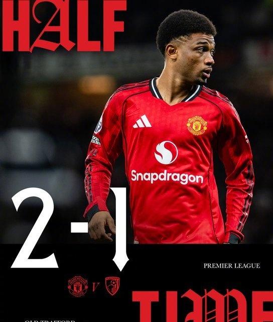 上半场比赛结束，红魔2-1暂时领先伯恩茅斯！

上半场比赛，达洛特传中帮助阿玛德