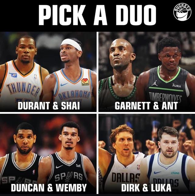 选一对搭档开启你的三巨头吧！你们都知道我选谁！
杜兰特 & 亚历山大
加内特 &