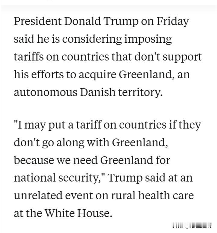周五，川普说：正在考虑对那些不支持他收购格陵兰的国家征收关税。
川普还说，格陵兰